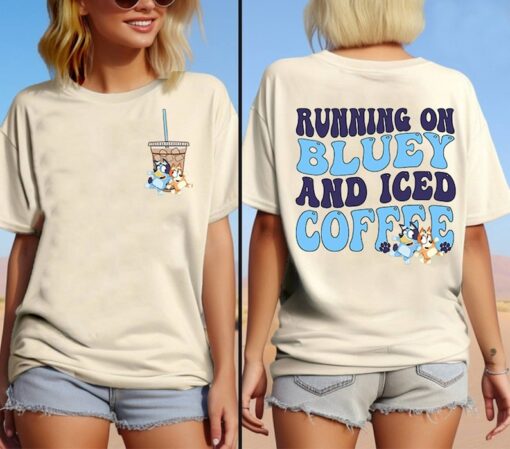 Running on Bluey and Iced Coffee Shirt | Running on Bluey Shirt