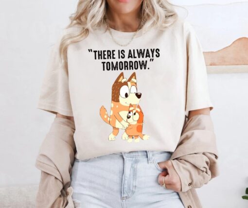 Mommy Quotes Bluey Mom Always Tomorrow Vintage Shirt