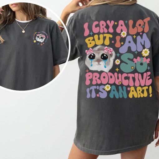 Groovy I Cry A Lot But I Am So Productive Shirt