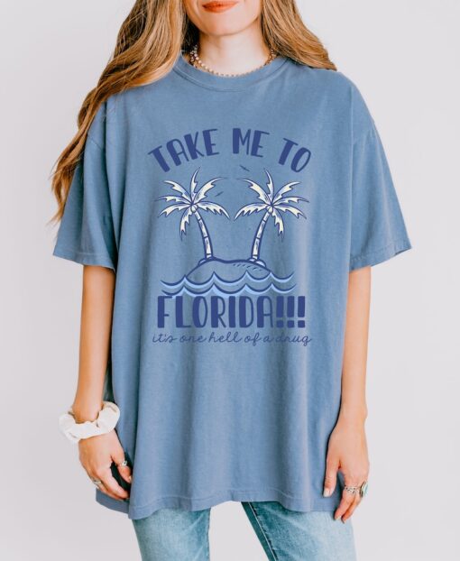 FLORIDA!!! Comfort Colors® Shirt, Take Me To Florida Shirt