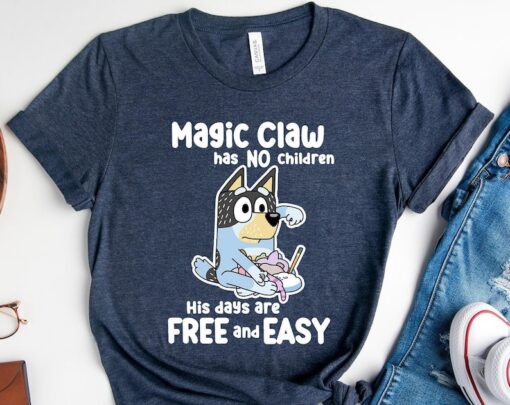 Bluey Magic Claw Has No Children Shirt, Bluey Family Matching Shirt