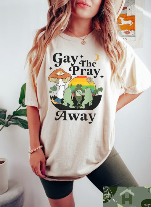 Gay The Pray Away Shirt, Gay Frog Shirt, Frog And Toad Pride Shirt