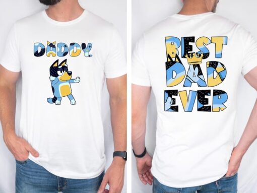 Cute Bluey Daddy Classic 2 Side Shirt, Bluey Best Dad Ever Tshirt