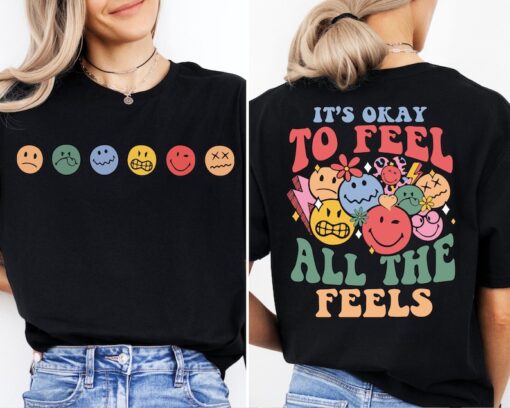 It's Okay To Feel All The Feels Shirt, Motivational T-Shirt