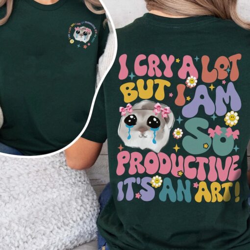 Groovy I Cry A Lot But I Am So Productive Shirt