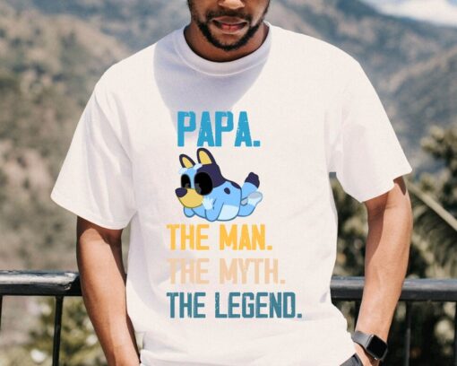 Bluey Dad Shirt, The Man The Myth The Legend Shirt