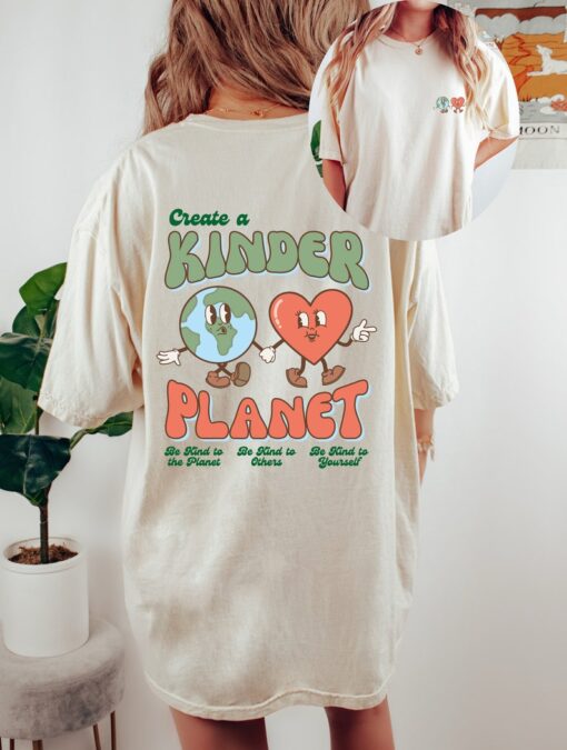 Comfort Colors Tee, Create A Kinder Planet Shirt, Positive Quote Shirt