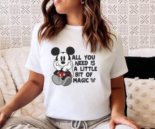 All You Need Is A Little Bit Of Magic, Disney Shirt, Mickey Shirt