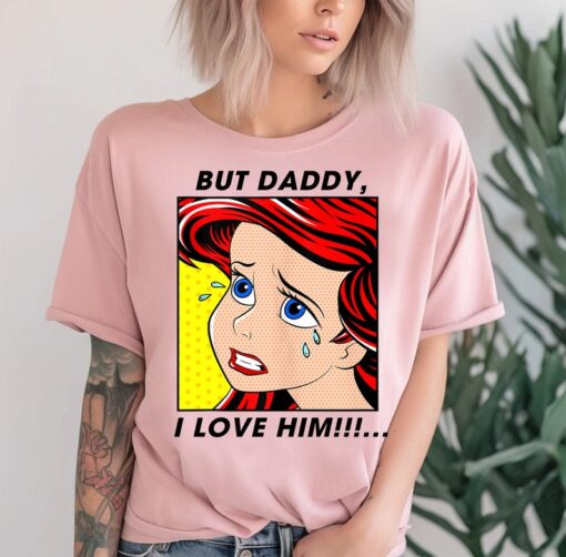 Disney Ariel Mermaid But Daddy I Love Him The Little Mermaid