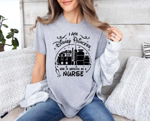 I Am Disney Princess Who Is Working As A Nurse Tee, Disney Nurse Shirt