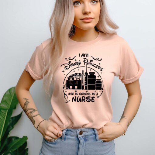 I Am Disney Princess Who Is Working As A Nurse Tee, Disney Nurse Shirt