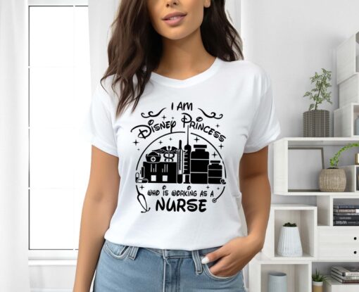 I Am Disney Princess Who Is Working As A Nurse Tee, Disney Nurse Shirt