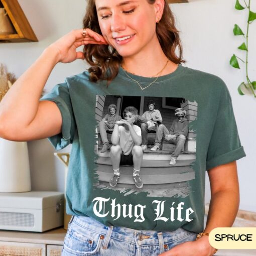 Comfort Colors Golden Girls Thug Life Shirt, Stay Golden Squad Tee