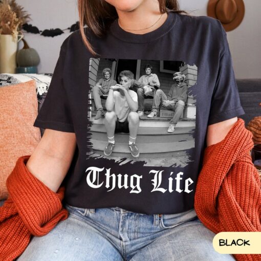 Comfort Colors Golden Girls Thug Life Shirt, Stay Golden Squad Tee