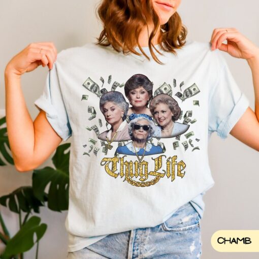 Golden Girls Thug Life Shirt, Stay Golden Squad Tee