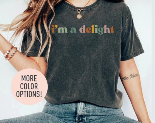 I'm A Delight Shirt for Women, Cute Sarcastic T-Shirt