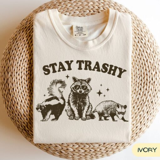 Comfort Colors Stay Trashy Shirt, Funny Raccoon Shirt, Opossum Shirt