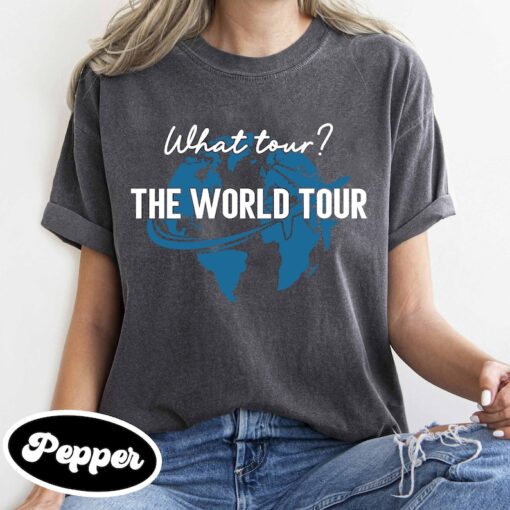 What tour? The world tour trending shirt