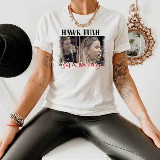 Viral T-Shirt, Hawk Tuah Spit On That Thang 2024 Shirt Hawk Tuah 24