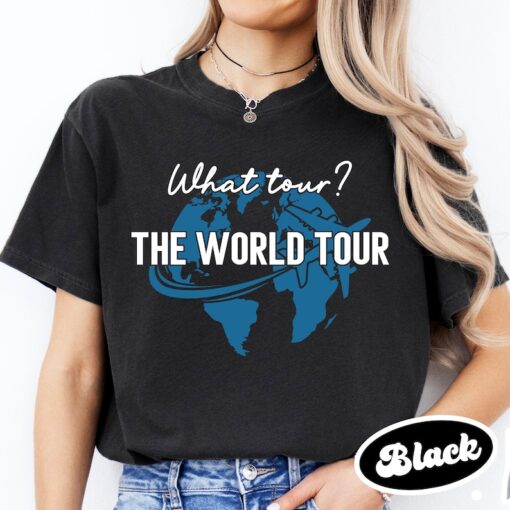 What tour? The world tour trending shirt