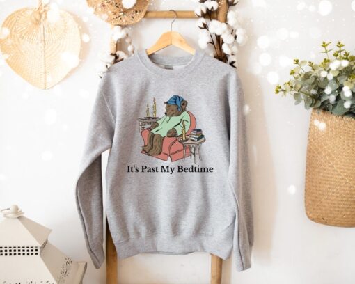 It's Past My Bedtime Sweatshirt, Sleepy Bear Sweatshirt, Y2k Clothing