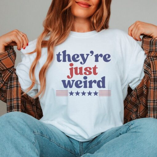 They're Just Weird Shirt Kamala Harris Shirt Election 2024 Shirt Vote