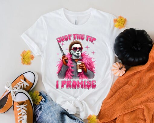 Just The Tip I Promise Shirt, Funny Halloween T-Shirt