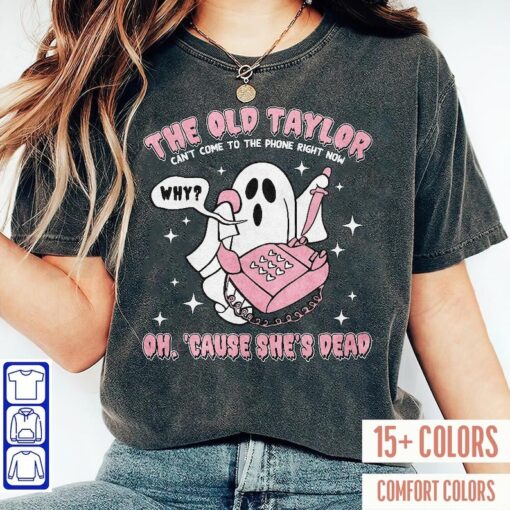 The Old Taylor Can't Come To The Phone Right Now Shirt